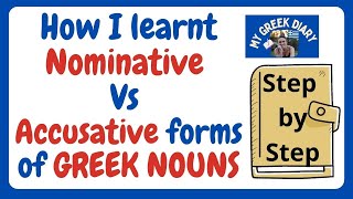 Greek NOMINATIVE and ACCUSATIVE forms  Step by Step 082 [upl. by Ailido]