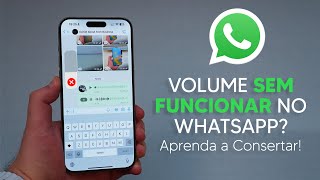 Volume Sem Funcionar no WhatsApp no iPhone Aprenda a Consertar [upl. by Laleb]