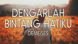 DENGARLAH BINTANG HATIKU  DEMEISES Full Lirik  Terpopuler Paling di Cari trending [upl. by Holladay]