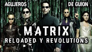 🔋Agujeros de Guión MATRIX RELOADED amp REVOLUTIONS Explicación errores review análisis y resumen [upl. by Rex]