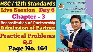 Admission of Partner  Chapter 3  Practical Problems Q6  Page No 164  Class 12th  Day 6 [upl. by Segalman98]