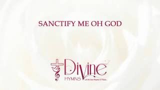 Sanctify Me Oh God  Divine Hymns  Lyrics Video [upl. by Laflam]