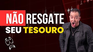 Não Resgate Seu Tesouro Direto Ainda Descubra o Porquê [upl. by Desdee]