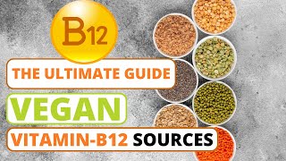 The Ultimate Guide to Vitamin B12 for Vegans  Vegan and Plantbased Vitamin B12 sources [upl. by Odraner]