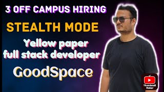 3 Off Campus hiring  Stealth mode  Yellow paper amp GoodSpace  Apply Asap [upl. by Victoir589]