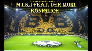 MIKI feat DerMuri  Königlich Championsleague Song 2013 [upl. by Onairda]