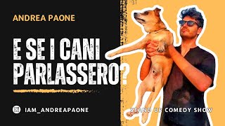 E SE I CANI PARLASSERO by Andrea Paone [upl. by Hujsak]