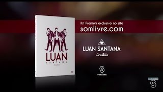 Luan Santana Acústico  Kit Premium Comercial [upl. by Ynahirb484]