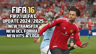 FIFA 16 PC  FIP V71 UPDATE SEASON 20242025  NEW TRANSFER amp UEFA COMPETITION FORMAT [upl. by Ikoek]