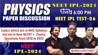 LIVE NEET 2024  PHYSICS PAPER DISCUSSION  NEET IPL TEST IPL06  NEW LIGHT NEET neet2024 [upl. by Dranreb]