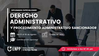 DIPLOMADO GRATUITO DERECHO ADMINISTRATIVO Y PROCEDIMIENTO ADMINISTRATIVO SANCIONADOR  SESIÓN 6 [upl. by Atekihs]