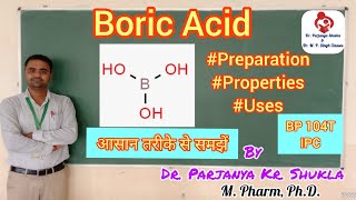 Boric Acid  Antimicrobial Agents  Preparation Properties Uses  IPC  BP 104T [upl. by Edahc]