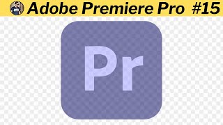 Premiere Pro Opaklık Ayarları  Premiere Pro Dersleri [upl. by Hayikat]