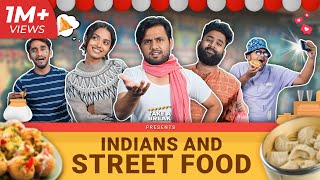 Indians and Street Food  Take A Break [upl. by Woodson]