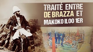 LA COLONISATION DE LAFRIQUE CENTRALE PIERRE SAVORGNAN DE BRAZZA ET LE TRAITÉ MAKOKO [upl. by Aurelea]