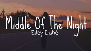 Middle Of The Night  Elley Duhé Lyrics  English Song [upl. by Coheman710]