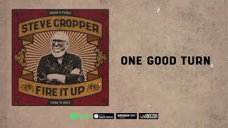 Steve Cropper  One Good Turn Fire It Up [upl. by Faxan]