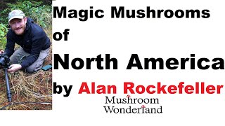 Magic Mushrooms of North America Alan Rockefeller 2023 at Olympic Peninsula Fungi Festival [upl. by Lovett]