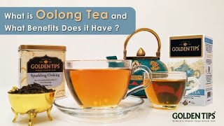 What is Oolong Tea  Health Benefits of Oolong Tea  GoldenTipsTea [upl. by Scoville15]