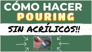 Cómo hacer POURING SIN ACRÍLICOS  😮 SORPRENDENTE TÉCNICA😮 [upl. by Udall308]