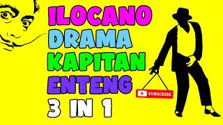 KAPITAN ENTENG 3 IN 1  6 August 2022 ilocanodrama bestdrama dramafilipino [upl. by Kerwon]