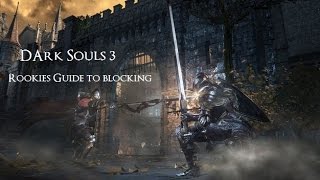 Dark Souls 3 all you need to know about blocking [upl. by Zimmerman]