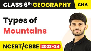 Types of Mountains  Major Landforms of the Earth  Class 6 Geography [upl. by Adalai149]