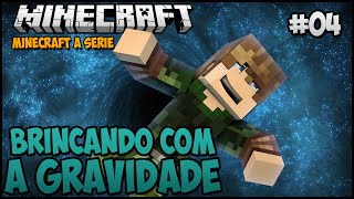 Minecraft a Série Brincando com A Gravidade [upl. by Emylee508]