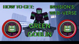 HOW TO GET quotGREEN GOBLINquot IN INVISIONS WEBVERSE ROBLOX [upl. by Enitsirk668]