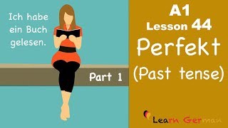 Learn German  Perfekt  Past tense  Part 1  German for beginners  A1  Lesson 44 [upl. by Lovering75]