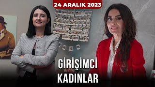 Girişimci Kadınlar  24 Aralık 2023 [upl. by Yoo]