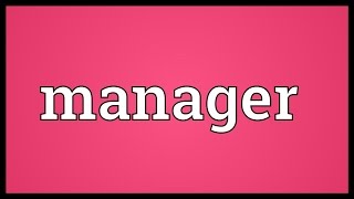 Manager Meaning [upl. by Fitting959]