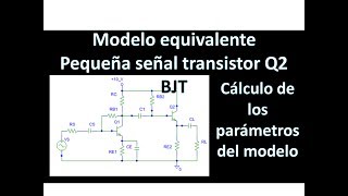 Modelo en Pequeña Señal del transistor Q2  Tipo BJT [upl. by Gunthar]