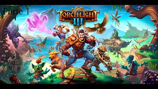 EMPEZAMOS con TORCHLIGHT 3PARTE 1 [upl. by Taft]