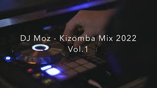 DJ Moz  Kizomba Mix 2022 Vol1 [upl. by Odnomor]