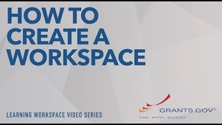 Learning Workspace  How to Create a Grantsgov Workspace [upl. by Addy]