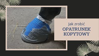 Jak zabandażować kopyto u konia  How to bandage a horse hoof [upl. by Adnaw]