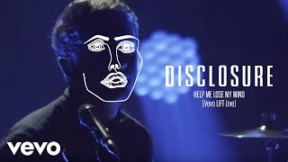 Disclosure  Help Me Lose My Mind Vevo LIFT Live [upl. by Home]