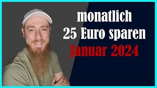 monatlich 25 Euro sparen  Stand Januar 2024 [upl. by Aland647]