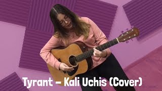 Tyrant  Kali Uchis Acoustic Cover [upl. by Zakarias]