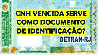 CNH VENCIDA SERVE COMO DOCUMENTO DE IDENTIFICAÇÃO NO DETRANRJ [upl. by Revilo]