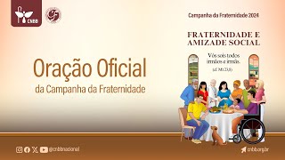 CF2024  Oração da Campanha da Fraternidade 2024 [upl. by Aenitsirhc]