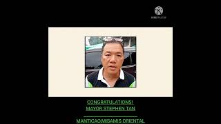 CONGRATULATIONS TO OUR NEW MAYOR IN MANTICAOMISAMIS ORIENTAL  MAYOR STEPHEN TAN [upl. by Haskins840]