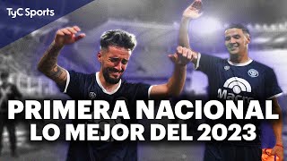 LO MEJOR DE LA PRIMERA NACIONAL 2023 🔥 ASCENSOS PARTIDAZOS GOLES INOLVIDABLES CURIOSIDADES Y MÁS [upl. by Nosyt]