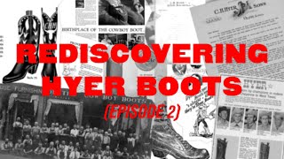 Rediscovering Hyer Boots Episode 2 [upl. by Ydur]