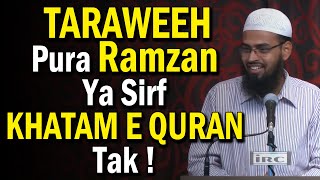 Taraweeh Kya Pura Ramzan Padhna Chahiye Ya Sirf Quran Khatm Hone Tak By AdvFaizSyedOfficial [upl. by Halyhs75]