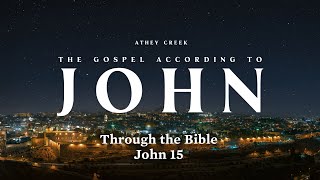 Through the Bible  John 15  Brett Meador [upl. by Marciano367]