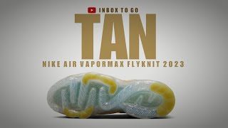 TAN 2023 Nike Air Vapormax 2023 FK DETAILED LOOK  PRICE [upl. by Perla64]