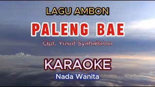 PALENG BAE KARAOKE Nada Wanita  C [upl. by Delacourt]