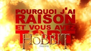 Pourquoi jai Raison et vous avez Tort  Le Hobbit  Partie 1 [upl. by Rekab]